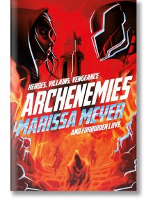 Archenemies (Renegades 2) - Marissa Meyer - Момиче, Момче - Pan Macmillan - 9781509888894