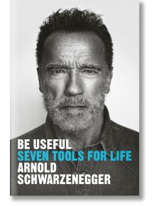 Be Useful - Arlond Schwarzenegger - Random House - 5655 - 9780593656716