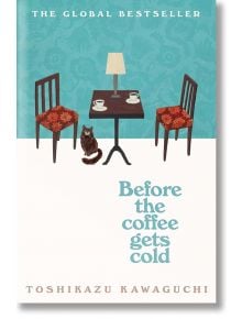 Before the Coffee Gets Cold - Toshikazu Kawaguchi - Picador - 9781035032280