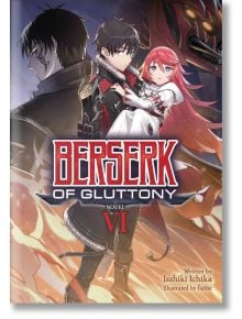 Berserk of Gluttony (Light Novel), Vol. 6