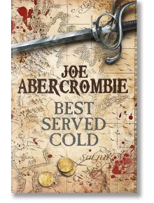 Best Served Cold - Joe Abercrombie - Жена, Мъж - Gollancz - 9780575082489