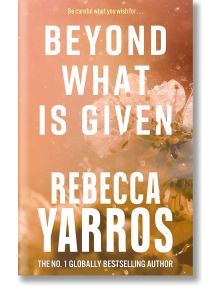 Beyond What is Given - Rebecca Yarros - Жена, Мъж - Little, Brown Book Group - 9780349442495