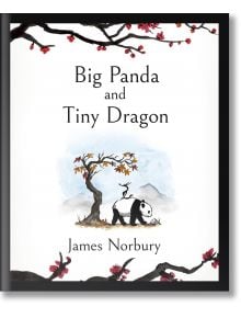 Big Panda and Tiny Dragon - Джеймс Норбъри, James Norbury - Жена, Мъж - Penguin Books Ltd - 9780241529324