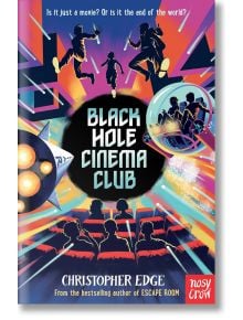 Black Hole Cinema Club - Christopher Edge - Nosy Crow Ltd - 9781839942730