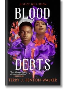 Blood Debts (Blood Debts, Book 1) - Terry J. Benton-Walker - Pan Macmillan - 9781250825940