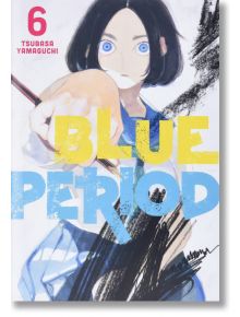 Blue Period, Vol. 6 - Tsubasa Yamaguchi - Kodansha Comics - 9781646511280