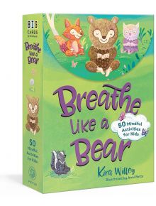 Breathe Like a Bear Mindfulness Cards - Kira Willey - Момиче, Момче - Random House USA Inc - 9780593581933