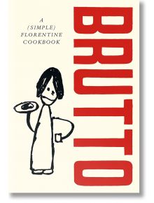 Brutto: A (Simple) Florentine Cookbook - Russell Norman - Жена, Мъж - Ebury Publishing - 9781529197143