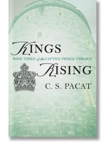 Kings Rising (The Captive Prince, Book 3) - C. S. Pacat - Penguin Putnam Inc - 9780425273999