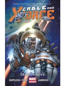 Cable And X-Force, Vol 02: Dead Or Alive