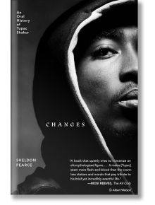 Changes: An Oral History of Tupac Shakur - Sheldon Pearce - Жена, Мъж - Simon & Schuster - 9781982170479