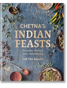 Chetna`s Indian Feasts - Chetna Makan - 1085518,1085620 - Octopus Publishing Group - 9780600637677