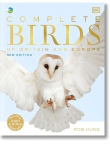 Complete Birds of Britain and Europe - Rob Hume - Жена, Мъж - DK Publishing - 9780241412701