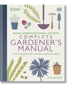 RHS Complete Gardener's Manual - DK - Жена, Мъж - DK Publishing - 9780241432433