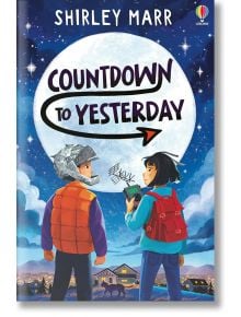 Countdown To Yesterday - Shirley Marr - Usborne Publishing Ltd - 5655 - 9781805073628