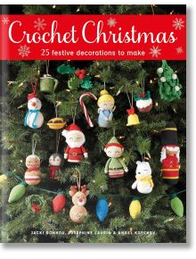 Crochet Christmas: 25 Festive Decorations to Make - Jacki Donhou, Josephine Laurin, Angel Koychev - Жена, Мъж - GMC Publications - 9781784946975