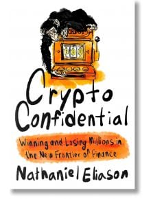 Crypto Confidential - Nathaniel Eliason - Penguin Putnam Inc - 9780593714041