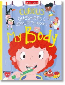 Curious Questions & Answers about My Body - Anne Rooney - Miles Kelly Publishing - 9781786177711