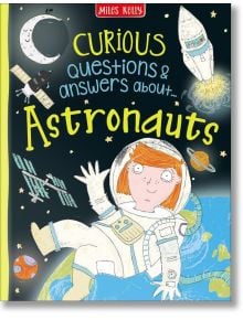 Curious Questions and Answers: Astronauts - Sue Becklake - Miles Kelly Publishing - 9781789890747