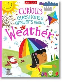 Curious Questions and Answers: Weather - Philip Steele - Miles Kelly Publishing - 9781789890778