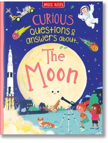 Curious Questions and Answers: The Moon - Anne Rooney - Miles Kelly Publishing - 9781789890754