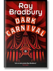 Dark Carnival - Ray Bradbury - Жена, Мъж - HarperCollins Publishers - 9780008554316