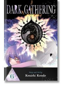 Dark Gathering, Vol. 6 - Kenichi Kondo - Viz Media - 9781974743179