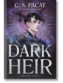 Dark Heir (Dark Rise, Book 2) - C. S. Pacat - Жена, Мъж - HarperCollins Publishers - 9780062946171