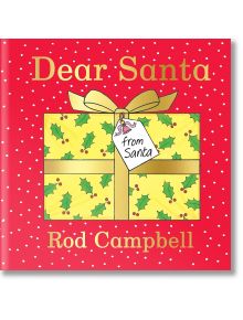 Dear Santa - Rod Campbell - Момиче, Момче - Pan Macmillan - 9781529050714