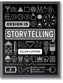 Design is Storytelling - Ellen Lupton - Thames & Hudson Ltd - 9781942303190