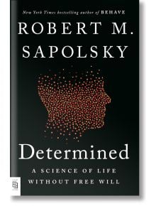 Determined: A Science of Life without Free Will - Robert M. Sapolsky - Penguin Books Ltd - 9780593656723