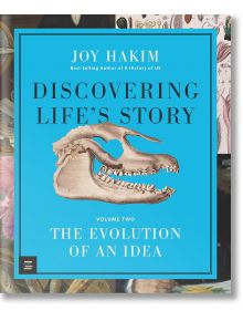 Discovering Life`s Story: The Evolution of an Idea - Joy Hakim - Момиче, Момче - Walker Books - 5655 - 9781529512229