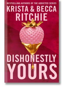 Dishonestly Yours - Becca Ritchie, Krista Ritchie - Жена - Pan Macmillan - 9781035024414