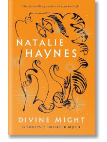 Divine Might - Natalie Haynes - Жена, Мъж - Pan Macmillan - 9781529089493