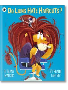 Do Lions Hate Haircuts? - Bethany Walker - Walker Books - 5655 - 9781529513349