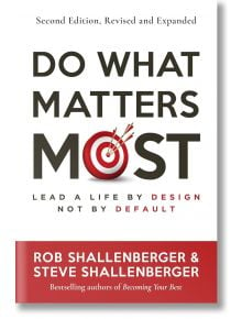 Do What Matters Most, Second Edition - Rob Shallenberger, Steve Shallenberger - Жена, Мъж - Berrett-Koehler Publishers - 9798890570512