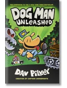 Dog Man: Unleashed, Book 2 - Dav Pilkey, Дейв Пилки - Момиче, Момче - SCHOLASTIC - 9781407186603