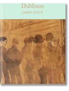 Dubliners - James Joyce - Macmillan Collector's Library - 9781509826629