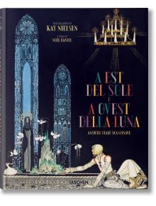 Kay Nielsen: East of the Sun and West of the Moon - Noel Daniel - TASCHEN - 9783836532297