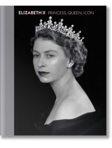 Elizabeth II - Princess, Queen, Icon - Alexandra Shulman - Thames & Hudson Ltd - 9781855147430