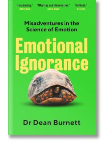 Emotional Ignorance - Dean Burnett - Guardian Faber Publishing - 9781783351749