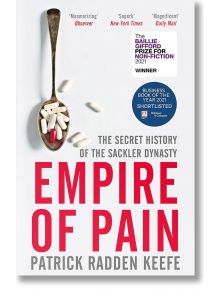 Empire of Pain - Patrick Radden Keefe - Picador - 9781529063103