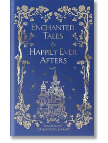 Enchanted Tales & Happily - Various - Macmillan Collector's Library - 5655 - 9781035010301