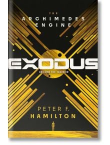 Exodus: The Archimedes Engine - Peter F. Hamilton - Жена, Мъж - Pan Macmillan - 9781529073713