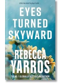 Eyes Turned Skyward - Rebecca Yarros - Жена, Мъж - Little, Brown Book Group - 9780349442556