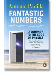 Fantastic Numbers and Where to Find Them - Antonio Padilla - 5655 - 9780141992822