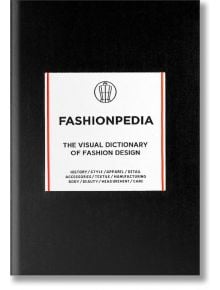 Fashionpedia: The Visual Dictionary of Fashion Design