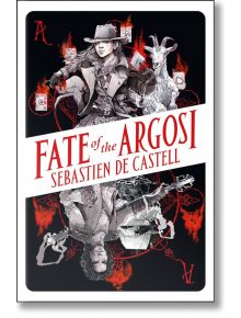 Fate of the Argosi - The Spellslinger Series - Sebastien De Castell - Bonnier Books - 5655 - 9781471413711