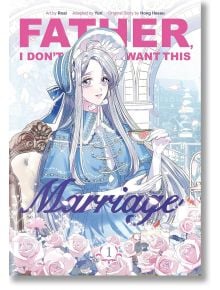 Father, I Don’t Want This Marriage, Vol. 1 - Hong Heesu - Cornerstone - 9781911720102