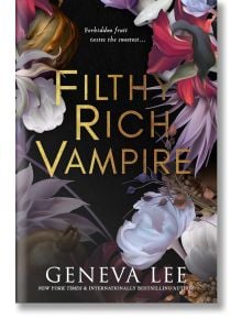 Filthy Rich Vampire, Book 1 - Geneva Lee - Entangled: Amara - 9780349130880